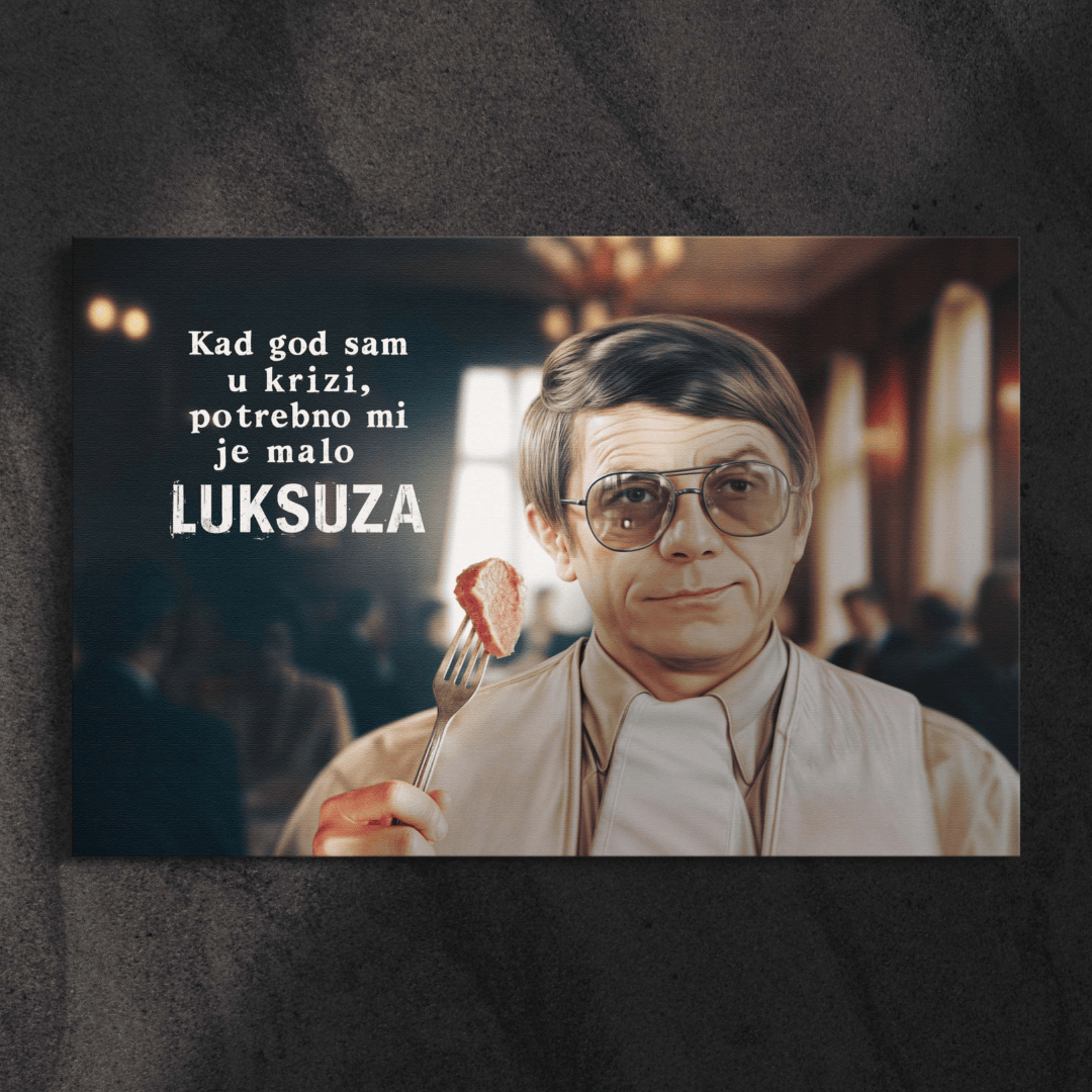 Vruć Vetar, Potrebno mi je malo luksuza - Slika na platnu